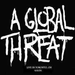 A Global Threat : Live in Toronto, on